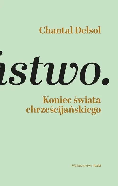 Koniec swiata chrzescijanskiego inwersja normatywna i nowa era